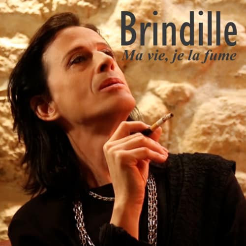 Ma vie je la fume  Brindille Label de Nuit Productions